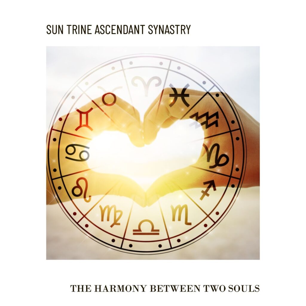 Sun Trine Ascendant Synastry The Harmony Between Two Souls