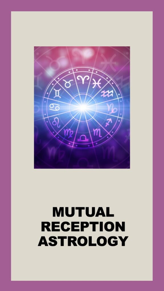 Mutual Reception Astrology The Ultimate Guide 2024