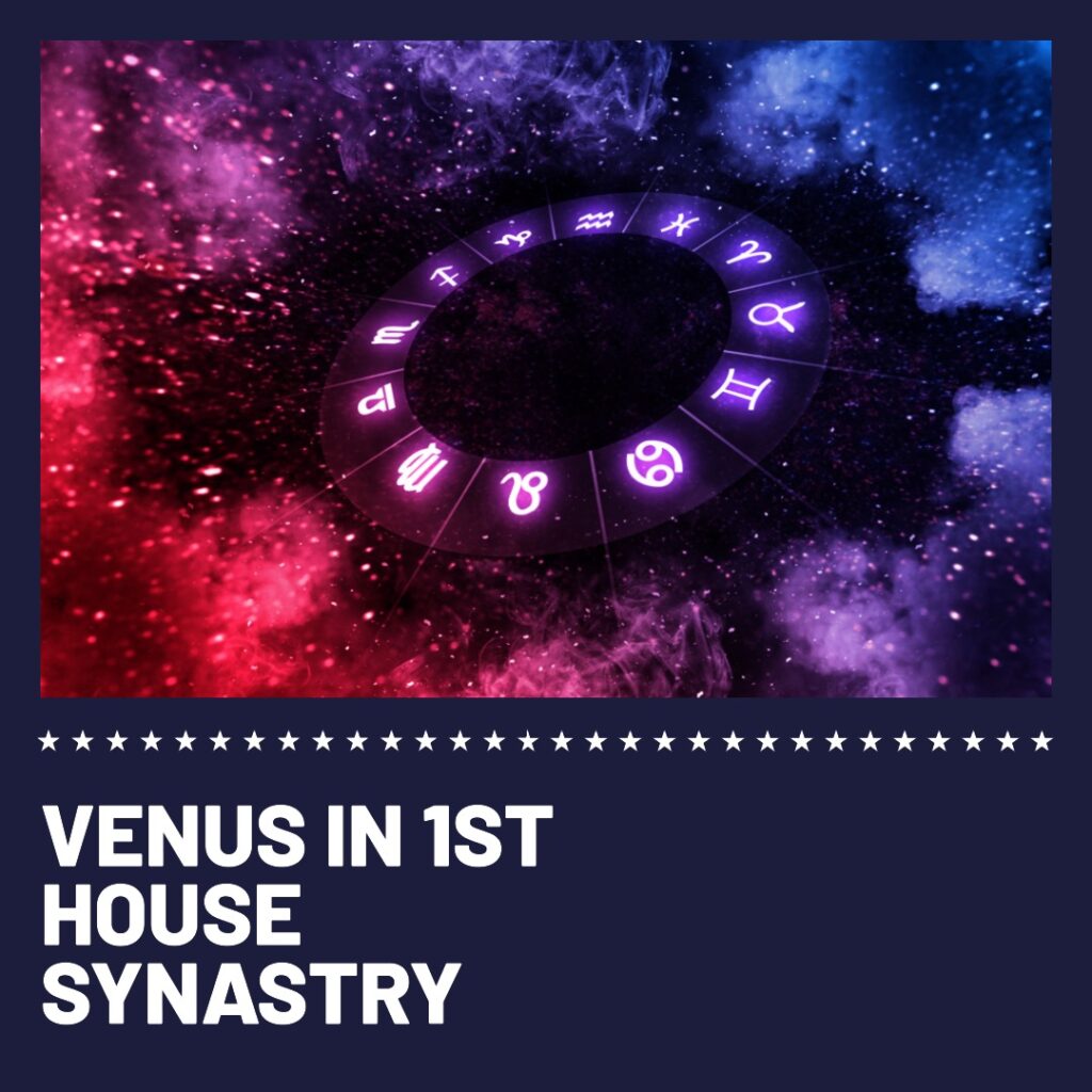 Venus in 1st House Synastry A Fascinating Aspect Cosmic Deity