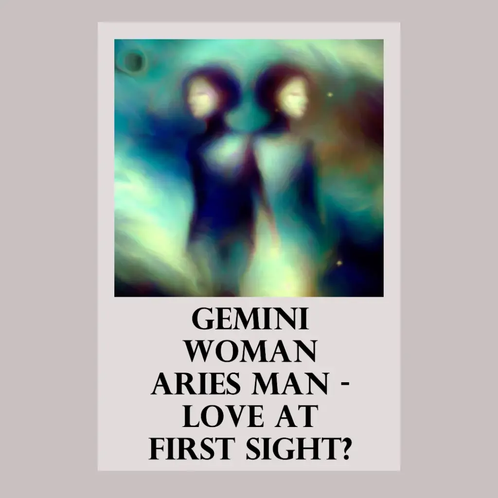 Gemini Woman Aries Man Love at First Sight