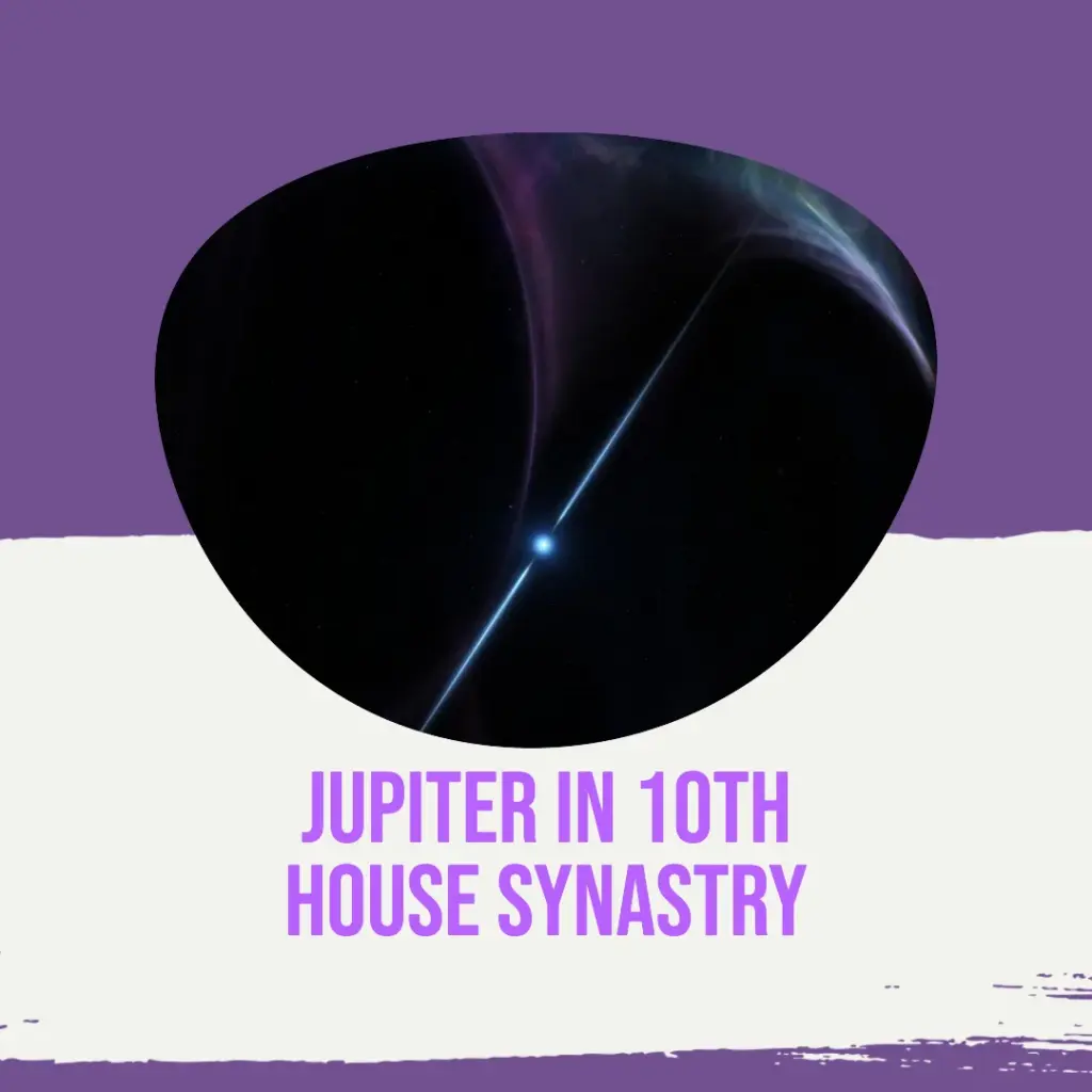 Jupiter In 10th House Synastry A Complete Guide