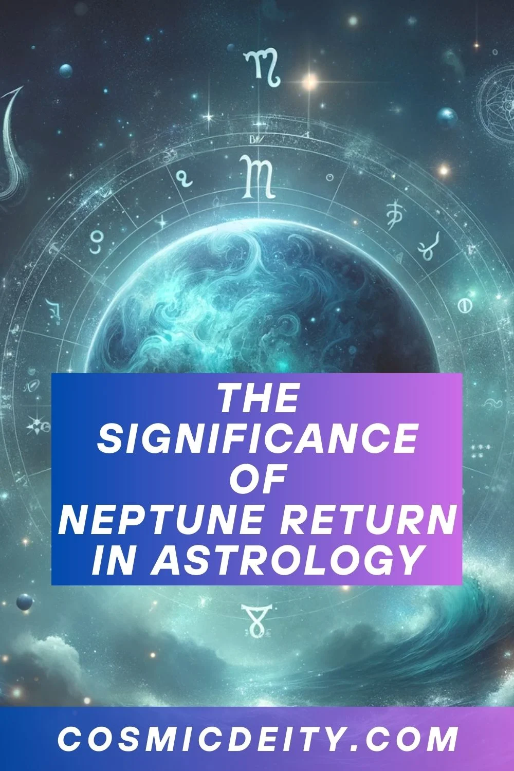 The Significance of Neptune Return in Astrology