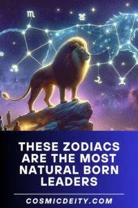 THESE ZODIACS ARE THE MOST NATURAL BORN LEADERS